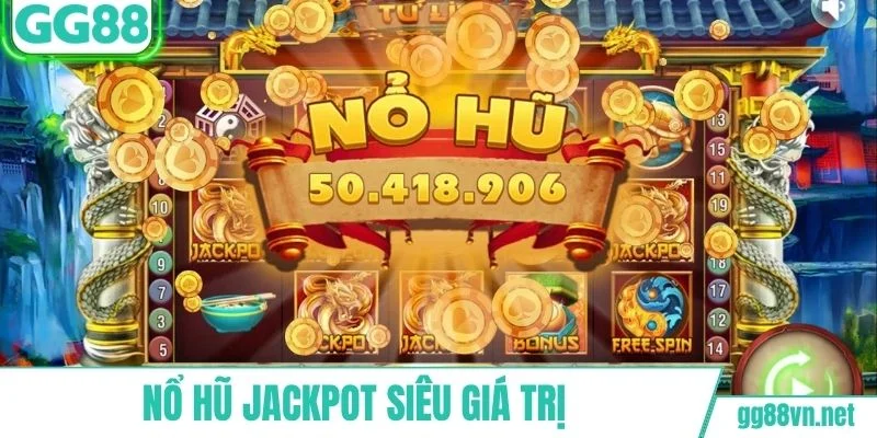 Giải thưởng nổ hũ Jackpot được nhiều người khát khao